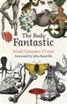 John Banville, Frank Gonzalez-Crussi, Gonzalez-Crussi Frank - The Body Fantastic