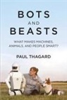 Paul Thagard - Bots and Beasts