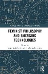 Mary L. (Cardiff University Edwards, Mary L. Edwards, S. Orestis Palermos - Feminist Philosophy and Emerging Technologies