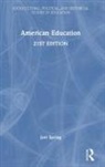 Joel Spring, Joel (Queens College Spring, Joel (Queens College and the Graduate Cent Spring, Spring Joel - American Education