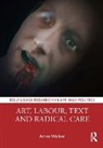 Adam Walker, Adam (Manchester Metropolitan University Walker, Walker Adam - Art, Labour, Text and Radical Care