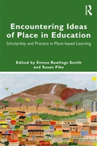 Emma (University of Oxford Rawlings Smith, Susan Pike, Pike Susan, Emma Rawlings Smith - Encountering Ideas of Place in Education