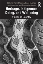 Norm (University of Queensland Sheehan, Norm Jones Sheehan, Josh Creighton, Sheldon Harrington, David S. Jones, Jones David S.... - Heritage, Indigenous Doing, and Wellbeing