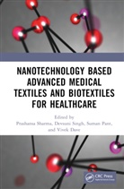 Prashansa (Banaras Hindu University Sharma, Vivek Dave, Suman Pant, Prashansa Sharma, Devsuni Singh - Nanotechnology Based Advanced Medical Textiles and Biotextiles for