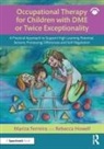 Mariza Ferreira, Mariza Howell Ferreira, Rebecca Howell - Occupational Therapy for Children With Dme Or Twice Exceptionality