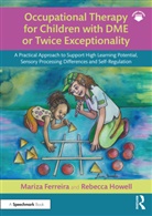 Mariza Ferreira, Mariza Howell Ferreira, Rebecca Howell - Occupational Therapy for Children With Dme Or Twice Exceptionality
