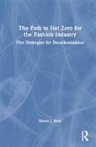 Simon J. Kew - Path to Net Zero for the Fashion Industry