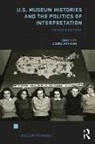 Laura Schiavo, Laura (Associate Professor of Museum Stud Schiavo, Laura Schiavo - U.s. Museum Histories and the Politics of Interpretation