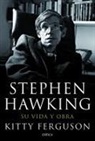 Kitty Ferguson - Stephen Hawking : su vida y obra