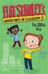 Jeff Brown, Kate Egan, Nadja Sarell - Flat Stanley's Adventures in Classroom 2E #3: The 100th Day