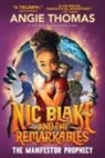 Angie Thomas - Nic Blake and the Remarkables: The Manifestor Prophecy