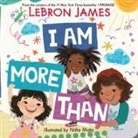 LeBron James, Niña Mata - I Am More Than