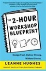 Leanne Hughes - The 2-Hour Workshop Blueprint