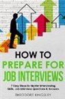 Theodore Kingsley - How to Prepare for Job Interviews