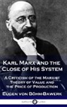Eugen von Böhm-Bawerk - Karl Marx and the Close of His System