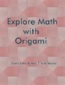 Marc Kirschenbaum, Daniel Scher - Explore Math with Origami