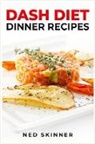 Ned Skinner - DASH DIET DINNER RECIPES