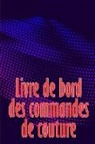 Marie-Laure Hennequin - Livre de bord des commandes de couture