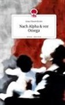 Anna Rosenthaler - Nach Alpha & vor Omega. Life is a Story - story.one