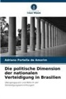 Adriano Portella de Amorim - Die politische Dimension der nationalen Verteidigung in Brasilien