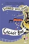 Sioned Wiliam - Cicio''r Bar