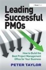Peter Taylor, Peter (Head of Global Pmo Taylor, Peter (University of Manchester) Taylor - Leading Successful PMOs