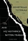 Tbd, Demetrius Toteras, Bronwen Godfrey, Anthony Hirst - And my mother's bitter tears