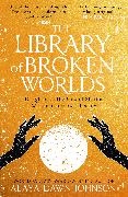 Alaya Dawn Johnson - The Library of Broken Worlds