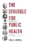 Fred C Pampel, Fred C. Pampel - Struggle for Public Health