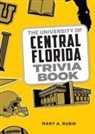 Mary A Rubin, Mary A. Rubin - University of Central Florida Trivia Book