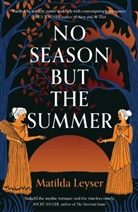 Matilda Leyser - No Season But The Summer