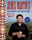 James Martin - James Martin''s Spanish Adventure