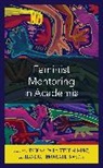 Jessica A. Munz Pauly, Jessica Munz Pauly, Leandra Hinojosa Hernandez, Leandra Hinojosa Hernández, Stevie M. Munz, Jessica A. Pauly - Feminist Mentoring in Academia