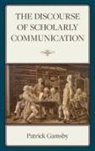 Patrick Gamsby - Discourse of Scholarly Communication