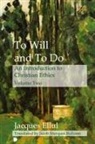 Jacques Ellul, Jacques Ellul - To Will and To Do Vol II