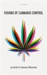 Heidt, Wheeldon, Jon Heidt, Jon (Associate Professor of Criminology Heidt, Jon Wheeldon Heidt, Johannes Wheeldon - Visions of Cannabis Control