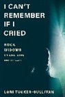 Lori Tucker-Sullivan - I Can't Remember If I Cried