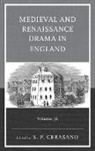 S. P. Cerasano - Medieval and Renaissance Drama in England