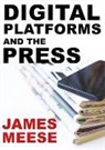 James Meese - Digital Platforms and the Press