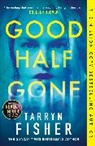 Tarryn Fisher, Fisher Tarryn - Good Half Gone