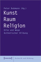 Peter Bubmann - Kunst - Raum - Religion