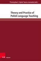 Przemyslaw E Gebal, Przemys¿aw E. G¿bal, Przemyslaw E. Gebal, Janowska, Iwona Janowska - Theory and Practice of Polish Language Teaching