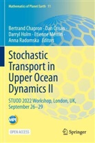 Bertrand Chapron, Dan Crisan, Darryl Holm, Darryl Holm et al, Etienne Mémin, Anna Radomska - Stochastic Transport in Upper Ocean Dynamics II