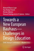 Oya Atalay Franck, Manuel Blanco Lage, Manuel Rodrigo de la O Cabrera, Rodrigo de la O Cabrera, Nicolas Marine, Nicolas Marine et al - Towards a New European Bauhaus-Challenges in Design Education