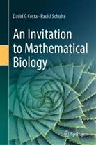 David G Costa, Paul J Schulte - An Invitation to Mathematical Biology