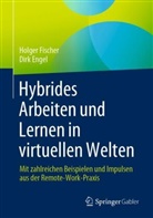 Dirk Engel, Holger Fischer - Hybrides Arbeiten und Lernen in virtuellen Welten