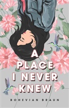 Bohevian Braun, Bohevian Braun - A place I never knew