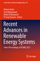Abdel El Kharbachi, Abdel El Kharbachi et al, Mohan Kolhe, Aziz Muhammad, Tri Yogi Yuwono - Recent Advances in Renewable Energy Systems