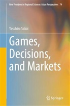 Yasuhiro Sakai - Games, Decisions, and Markets