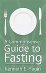 Kenneth E Hagin, Kenneth E. Hagin - A Commonsense Guide to Fasting